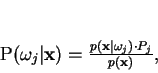 \begin{displaymath}
p({\bf x}) = \sum_{i=1}^{c}P_{i} \cdot p({\bf x}\vert\omega_i)
\end{displaymath}