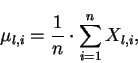 \begin{displaymath}
{\mu}_{l, i} = {1 \over n} \cdot \sum_{i=1}^n {X_{l, i}},
\end{displaymath}