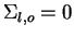 $\Sigma_{l, o} = 0$
