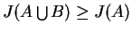 $J(A \bigcup B) \geq J(A)$